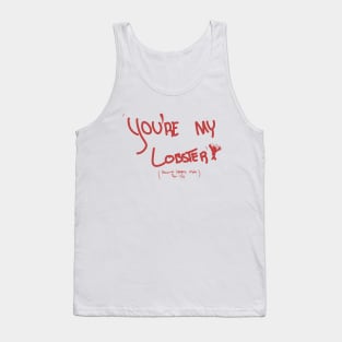 You're My Lobster Tank Top